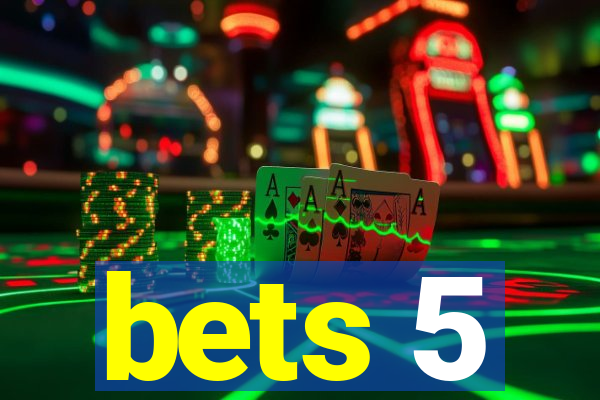 bets 5